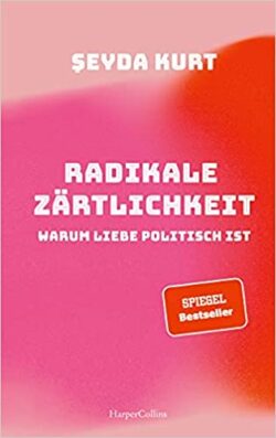 Buchcover "Radikale Zärtlichkeit" von Seyda Kurt