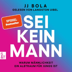 JJBola Sei kein Mann Hoerbuch