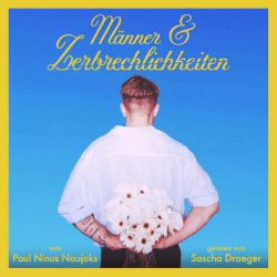 Paul Ninus Naujoks Männer und Zerbrechlichkeiten Hörbuch
