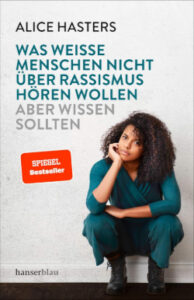 Was weiße Menschen nicht über Rassismus hören wollen, aber wissen sollten – Alice Hasters Buchcover