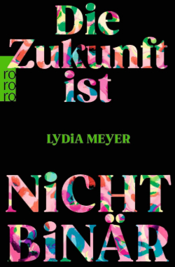 Die Zukunft ist nicht binär Lydia Meyer Buchcover
