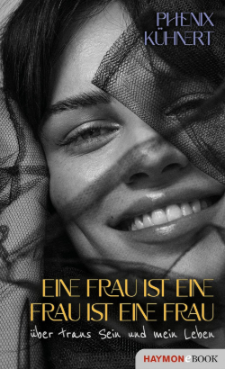 Eine Frau ist eine Frau ist eine Frau von Phenix Kühnert, Cover