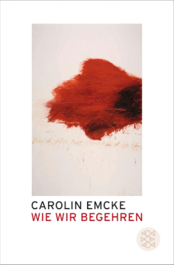 Wie wir begehren von Carolin Emcke Buchcover
