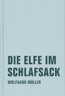 Wolfgang Müller Die Elfe im Schlafsack