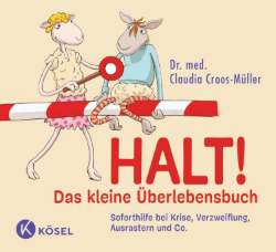 Dr. Claudia Croos-Müller: HALT! Das kleine Überlebensbuch