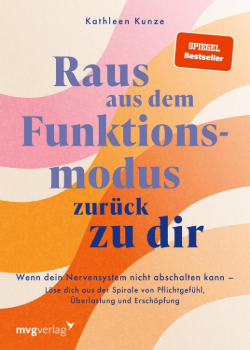 Kathleen Kunze: Raus aus dem Funktionsmodus zurück zu dir