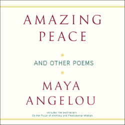 Maya Angelou: Amazing Peace