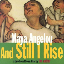Maya Angelou: And Still I Rise