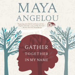 Maya Angelou: Gather together in my name