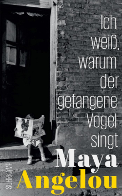 Maya Angelou: Ich weiss warum der gefangene Vogel singt