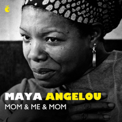 Maya Angelou: Mom and me and Mom Hörbuch