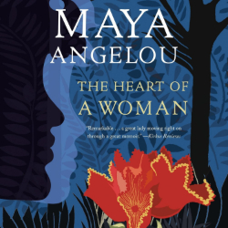 Maya Angelou: The Heart of a woman