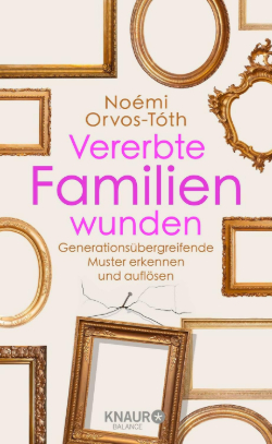 Noemi-Orvos-Toth_Vererbte-Familienwunden Noemi Orvos Toth Vererbte Familienwunden