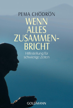 Pema Chödrön Wenn alles zusammenbricht