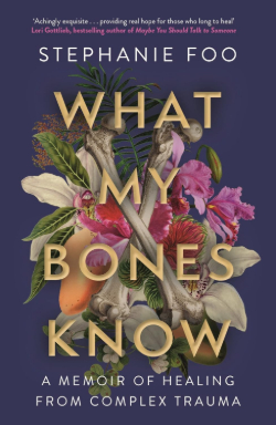 Stephanie-Foo_What-My-Bones-Know Stephanie Foo What My Bones Know
