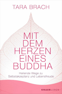 Tara Brach Mit dem Herzen eines Buddha