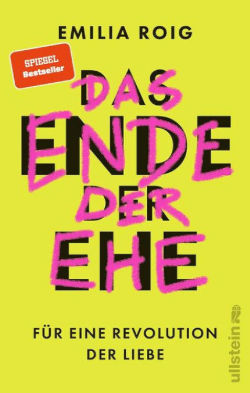 Emilia Roig: Das Ende der Ehe