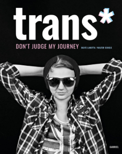 Lakotta-Schels_trans-dontjudgemyjourney Lakotta, Schels: trans* Don't Judge My Journey
