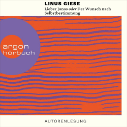 Linus-Giese-Jonas-Selbstbestimmung_hörbuch Linus Giese: Lieber Jonas oder der Wunsch nach Selbstbestimmung