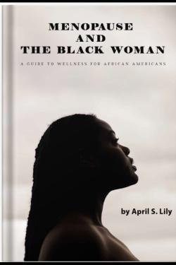 April S. Lily: Menopause and the Black woman