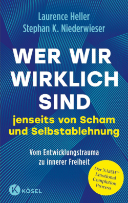 Heller-Niederwieser_Wer-Wir-Wirklich-Sind Laurence Heller, Stephan K. Niederwieser: Wer wir wirklich sind. Jenseits von Scham und Selbstablehnung